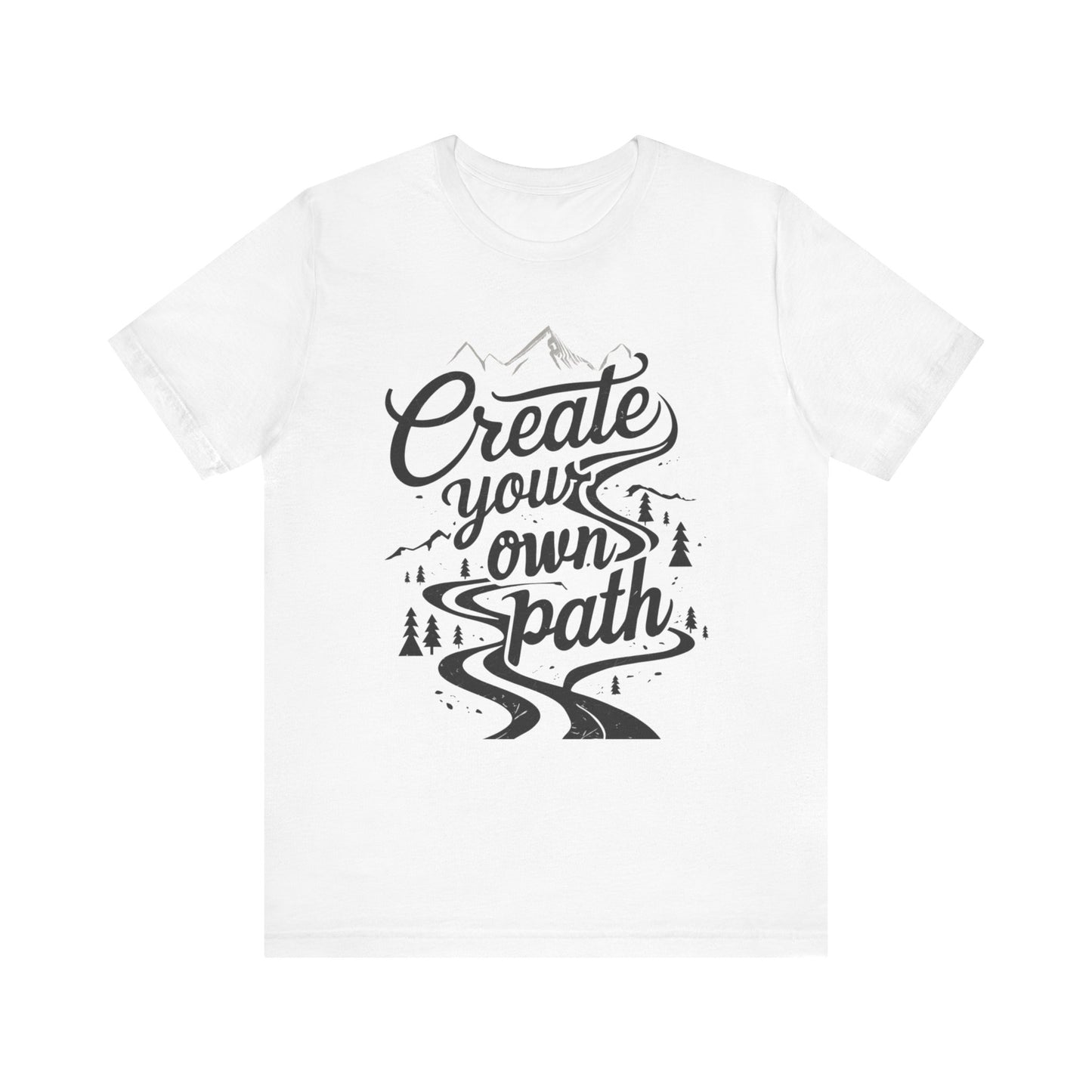 Create Your Own Path Unisex Tee