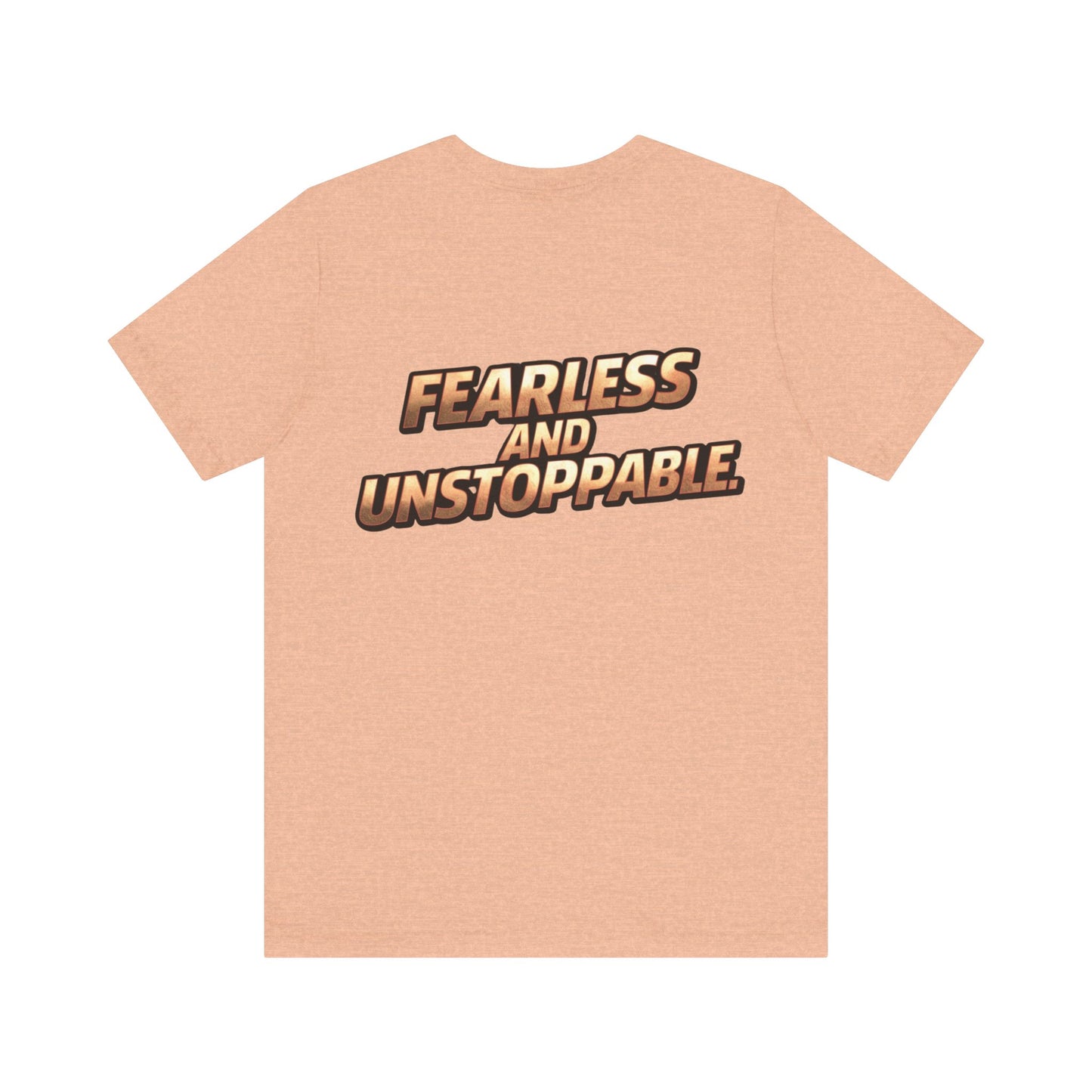 Fearless and Unstoppable Tee