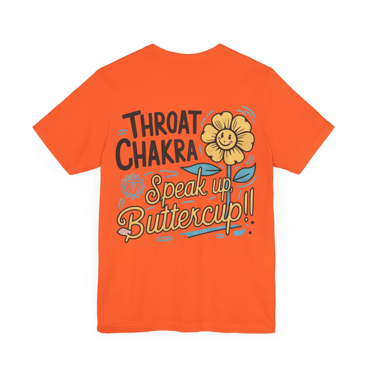 "Throat Chakra: Speak Up, Buttercup! Fun and Uplifting Tee