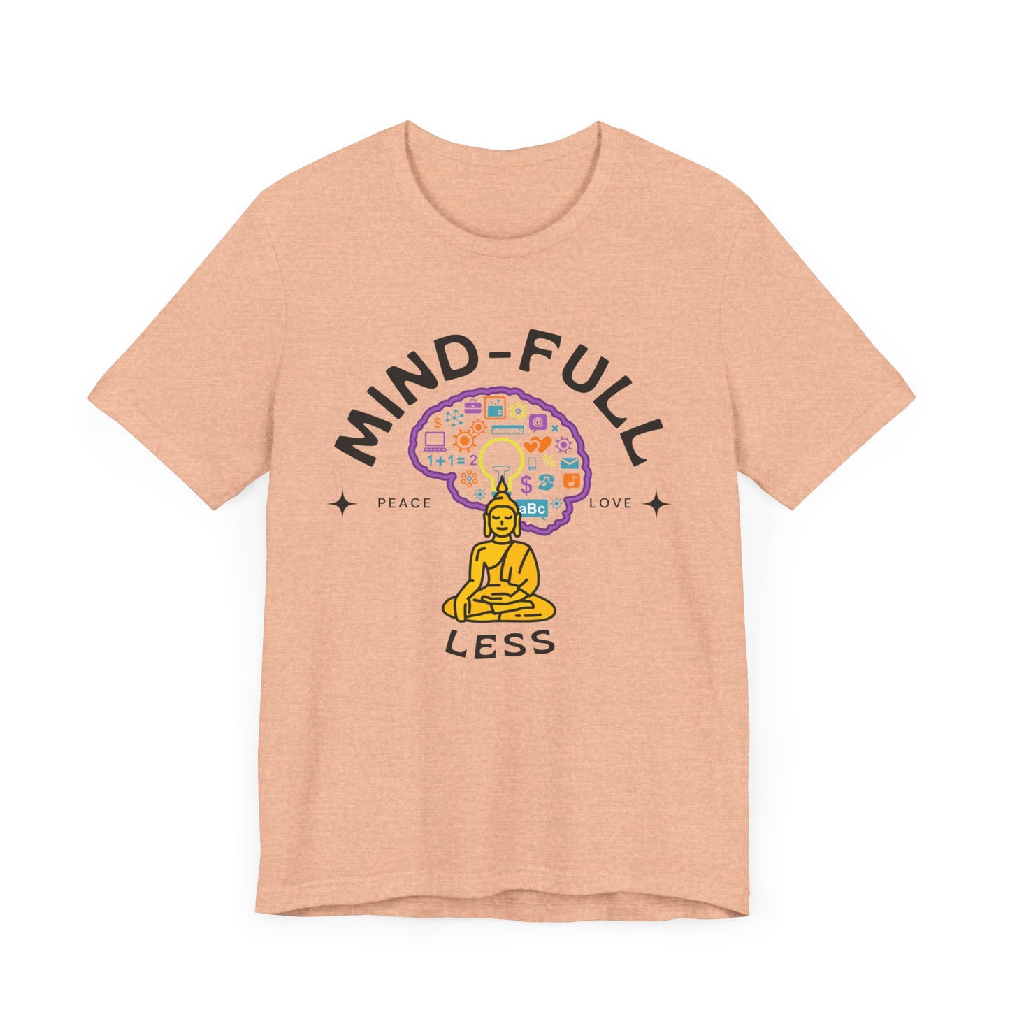 Mind-Full-Less Tee