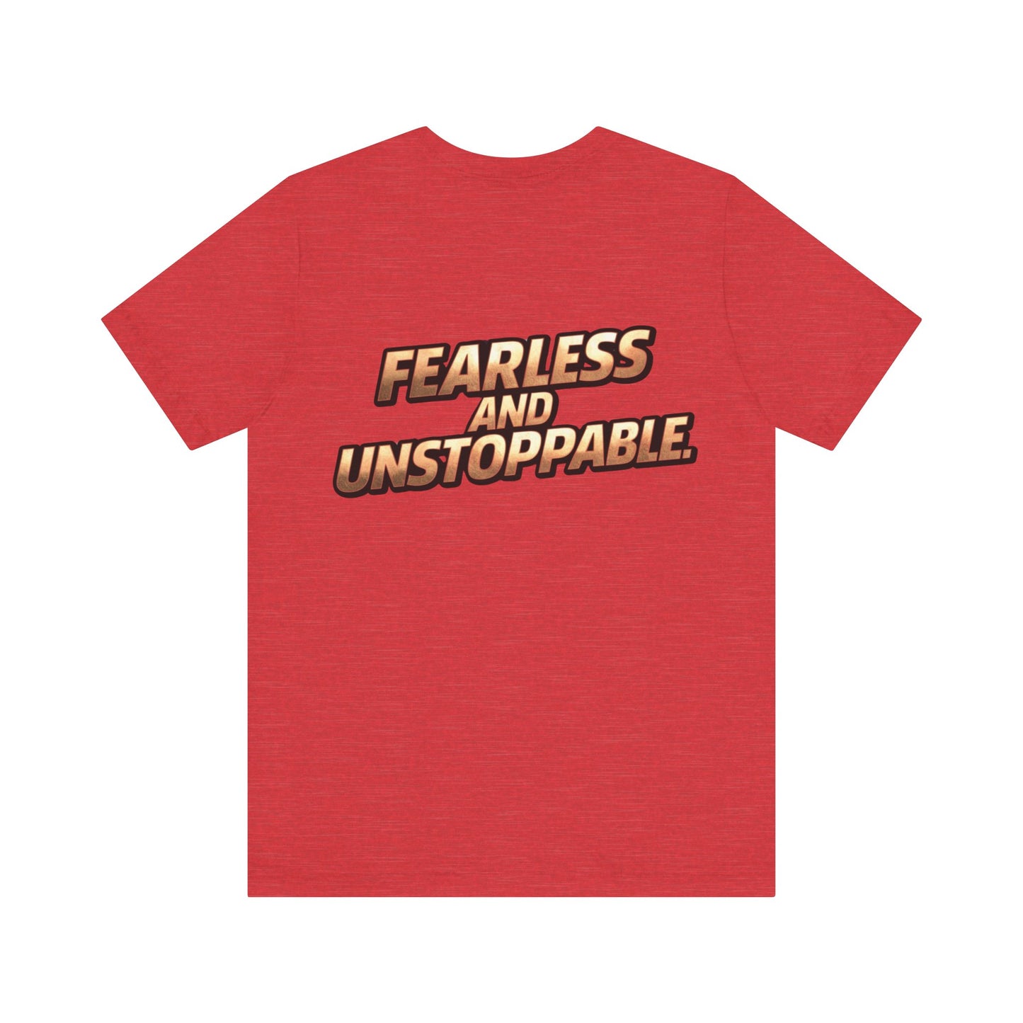 Fearless and Unstoppable Tee
