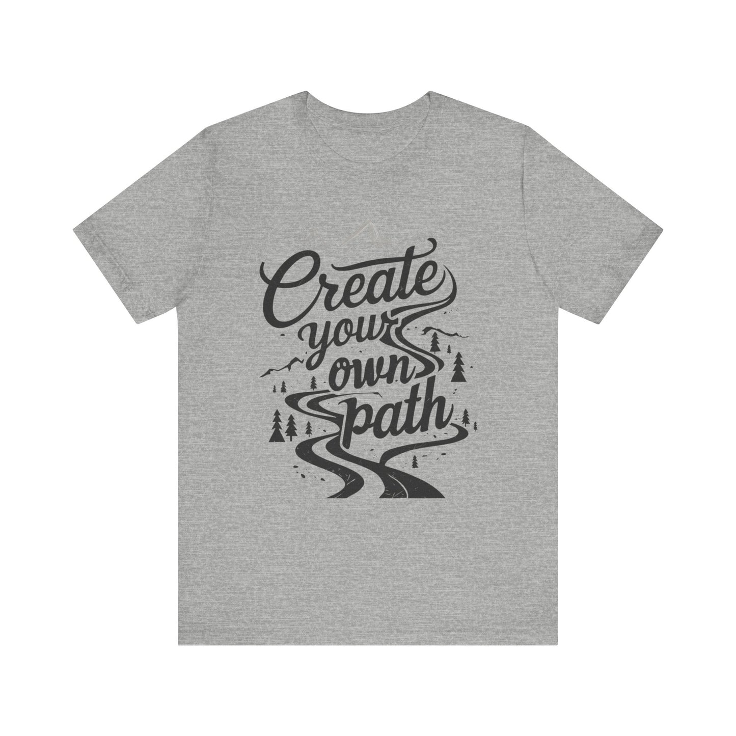 Create Your Own Path Unisex Tee