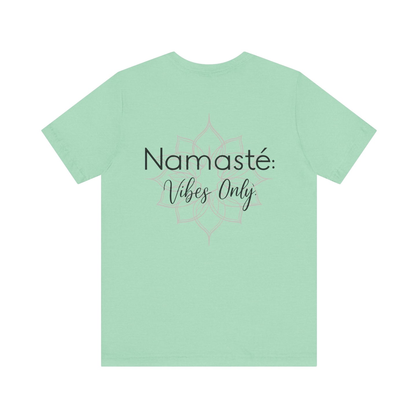Namaste Vibe Only Tee