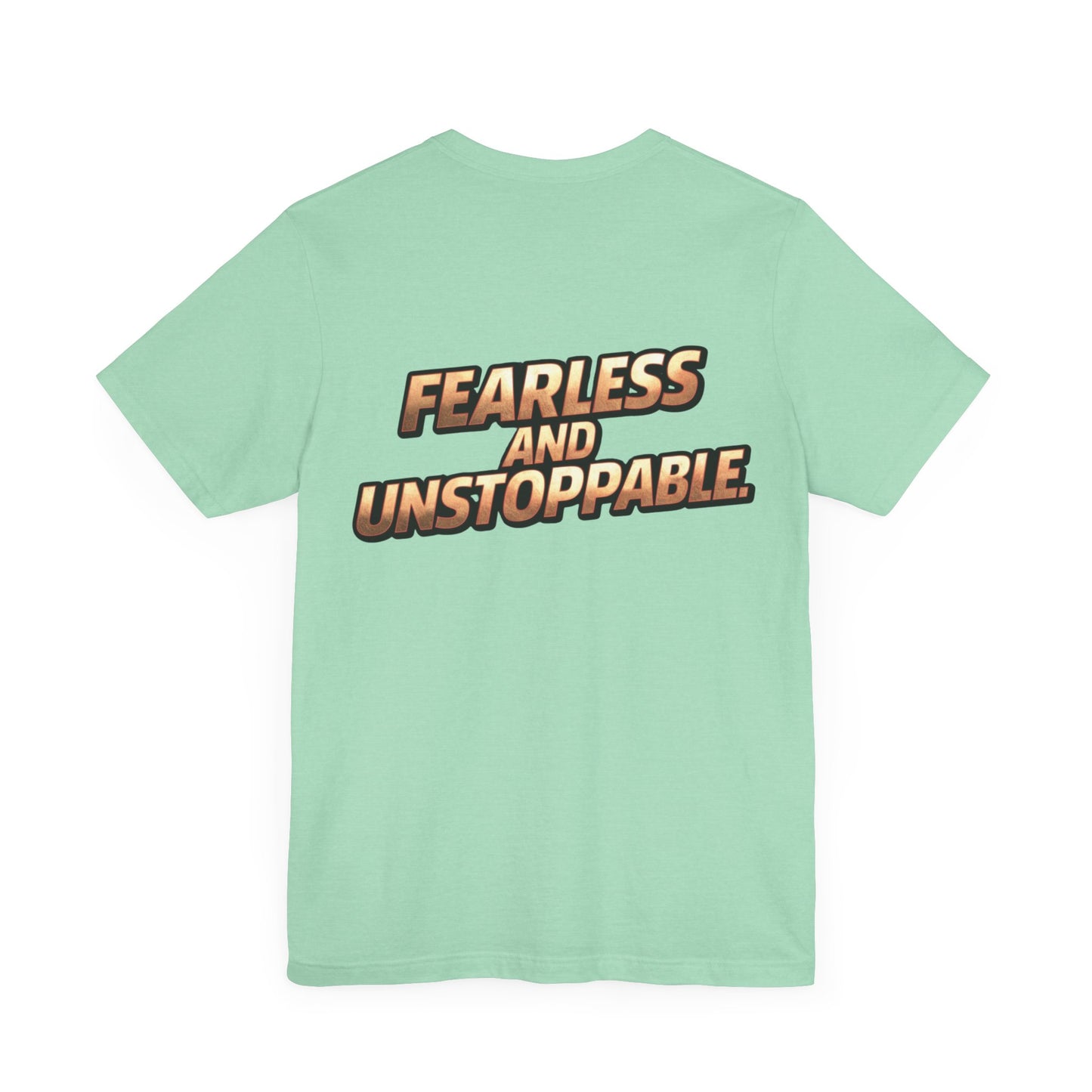 Fearless and Unstoppable Tee