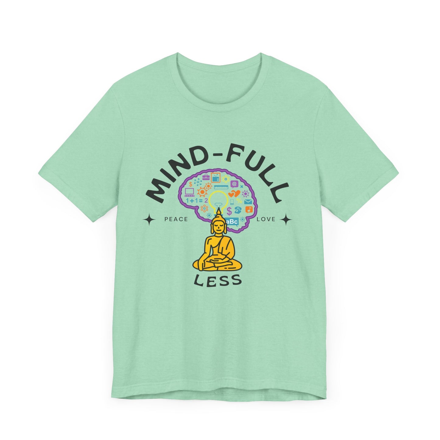 Mind-Full-Less Tee
