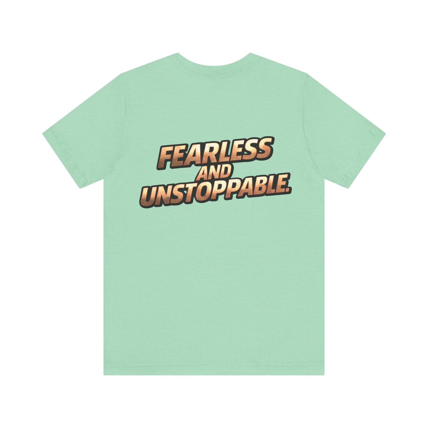 Fearless and Unstoppable Tee