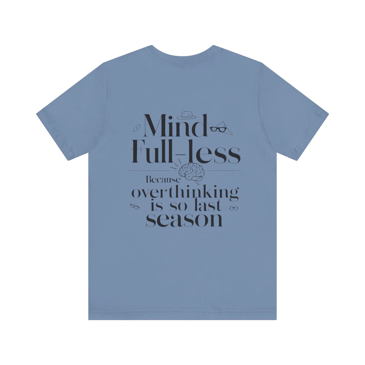'Mind-Full-Less'. Fashion Tee