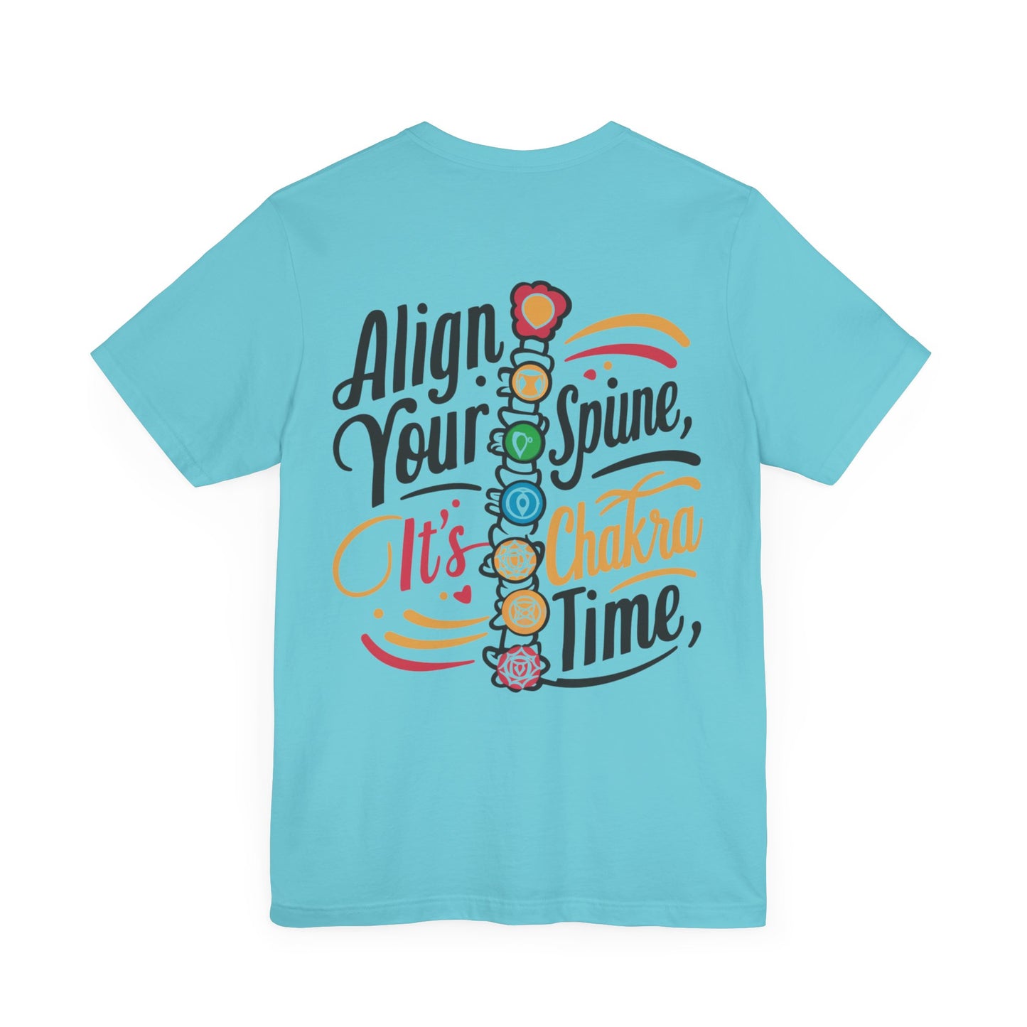 "Align Your Spine - It's Chakra Time! Tee"