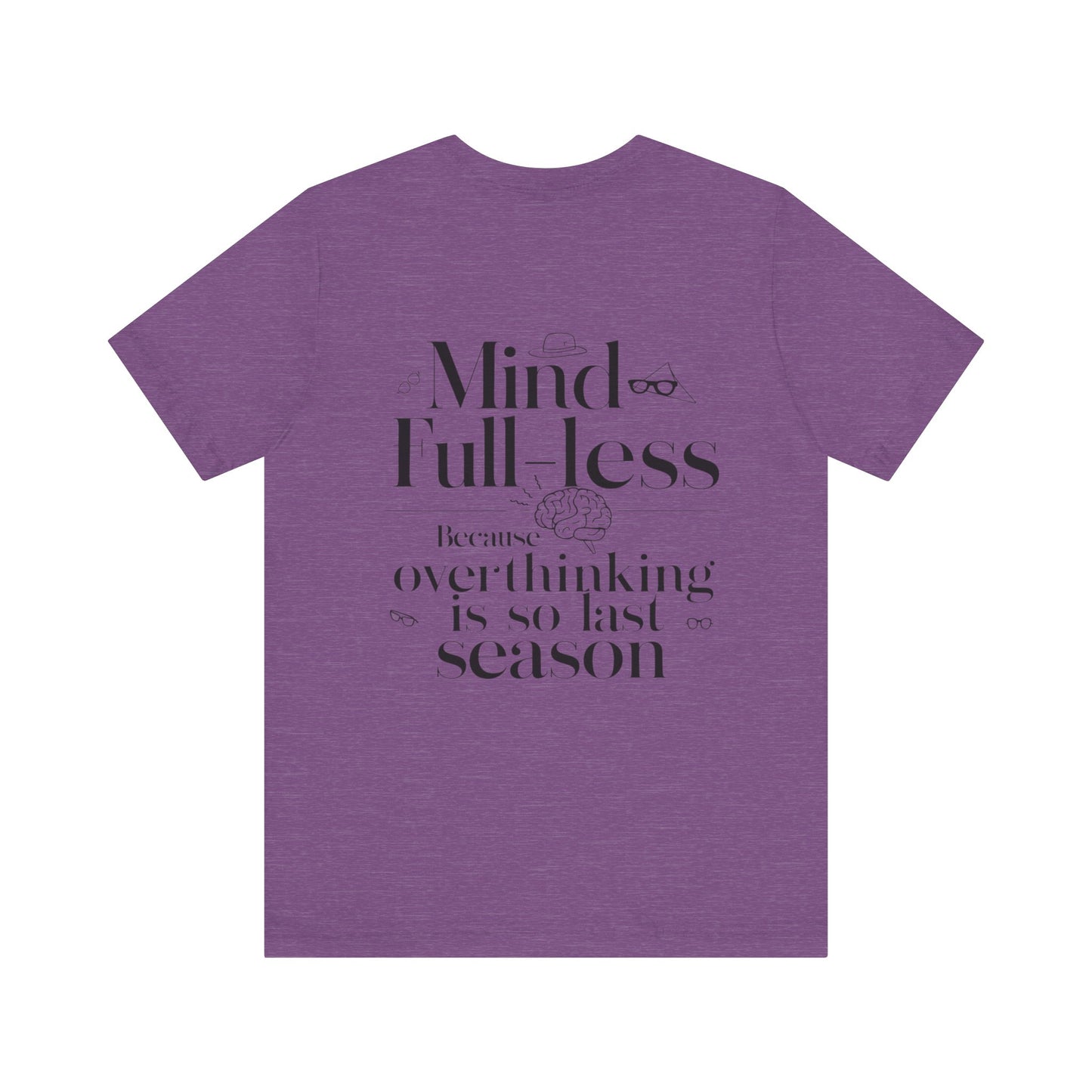 'Mind-Full-Less'. Fashion Tee