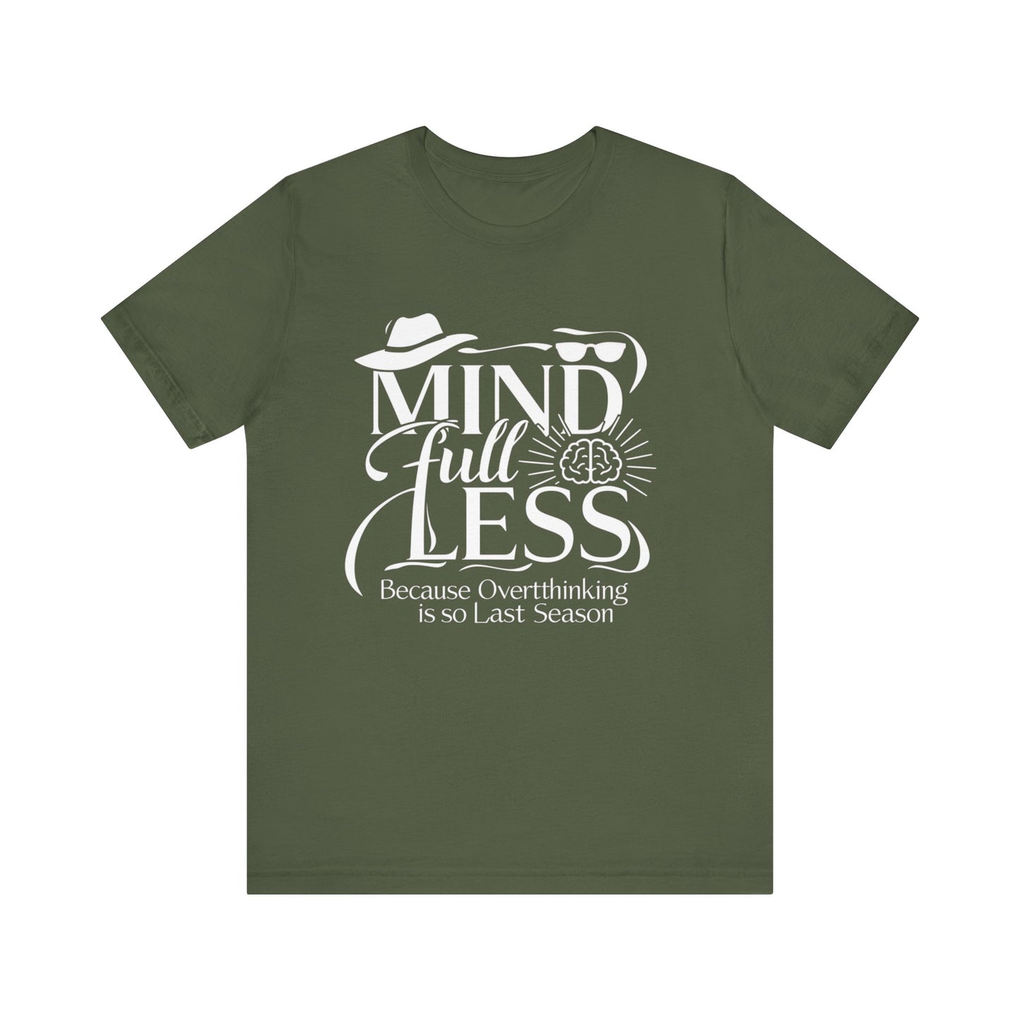 Stylish Humorous Mind-Full-Less Fashion Tee