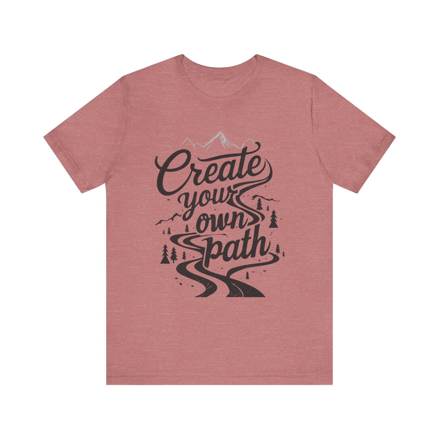 Create Your Own Path Unisex Tee