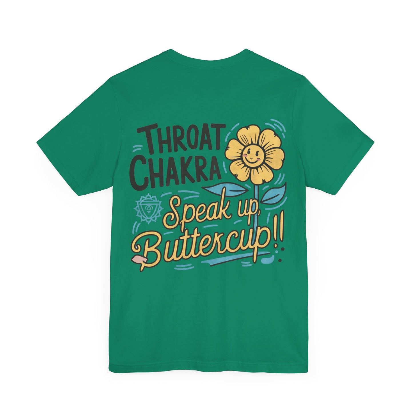 "Throat Chakra: Speak Up, Buttercup! Fun and Uplifting Tee