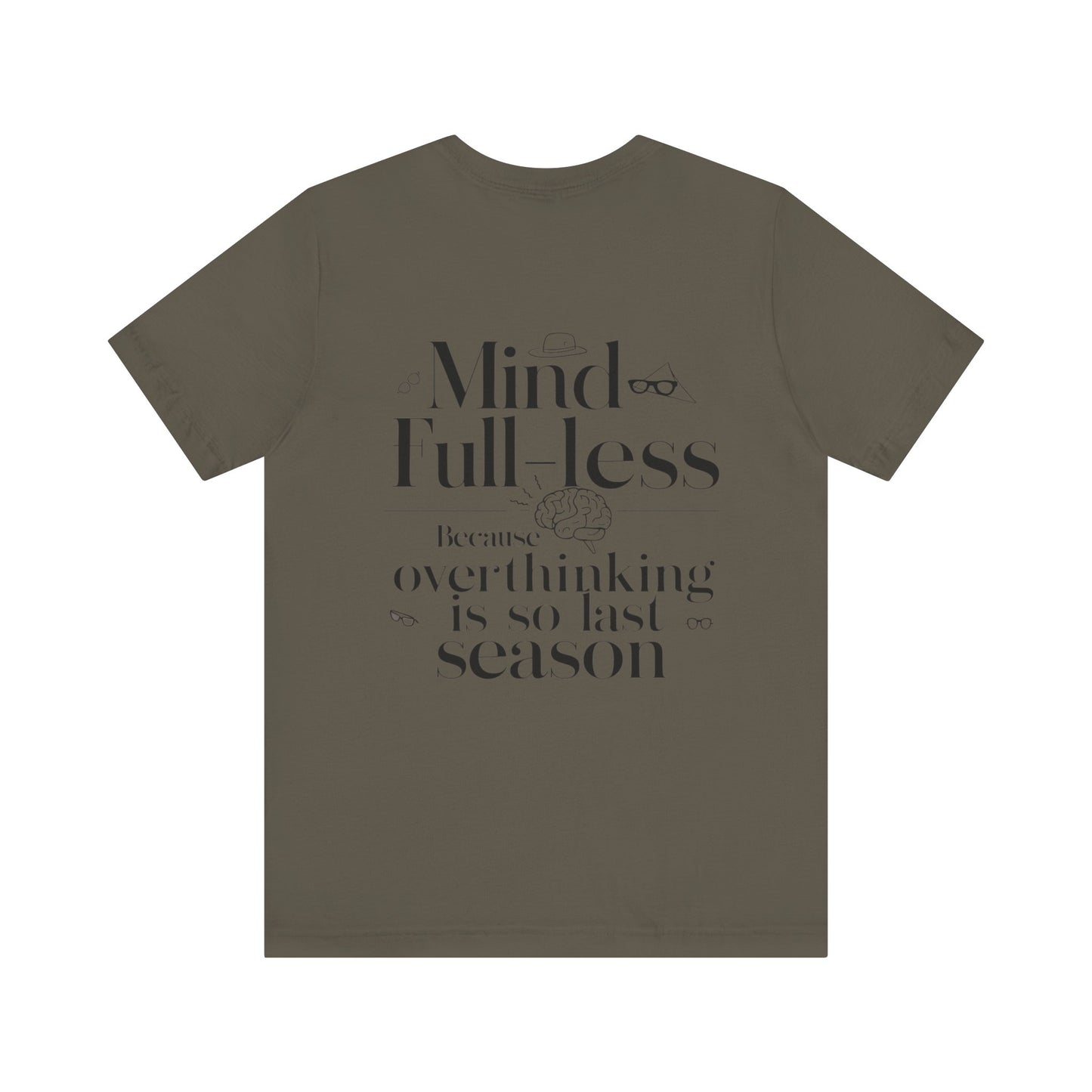 'Mind-Full-Less'. Fashion Tee