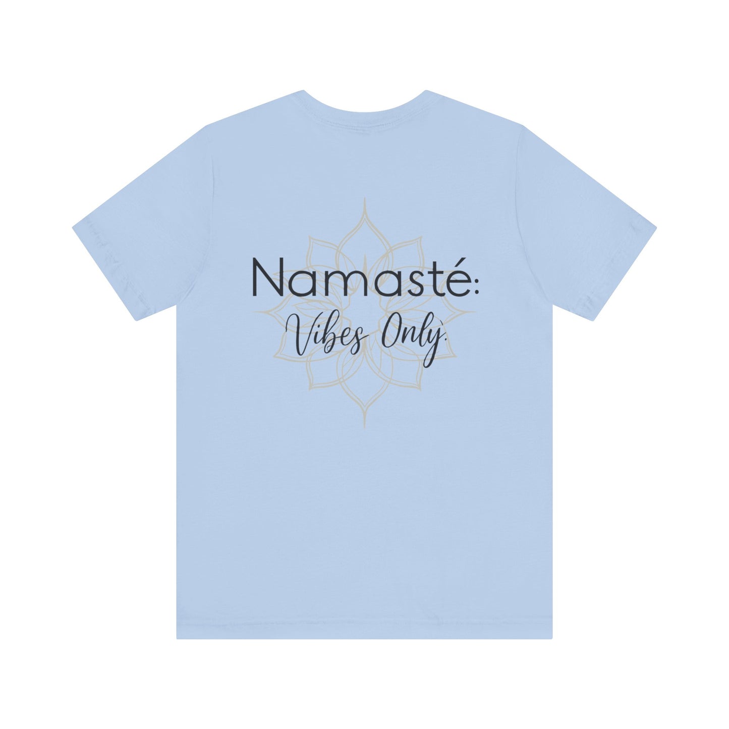 Namaste Vibe Only Tee