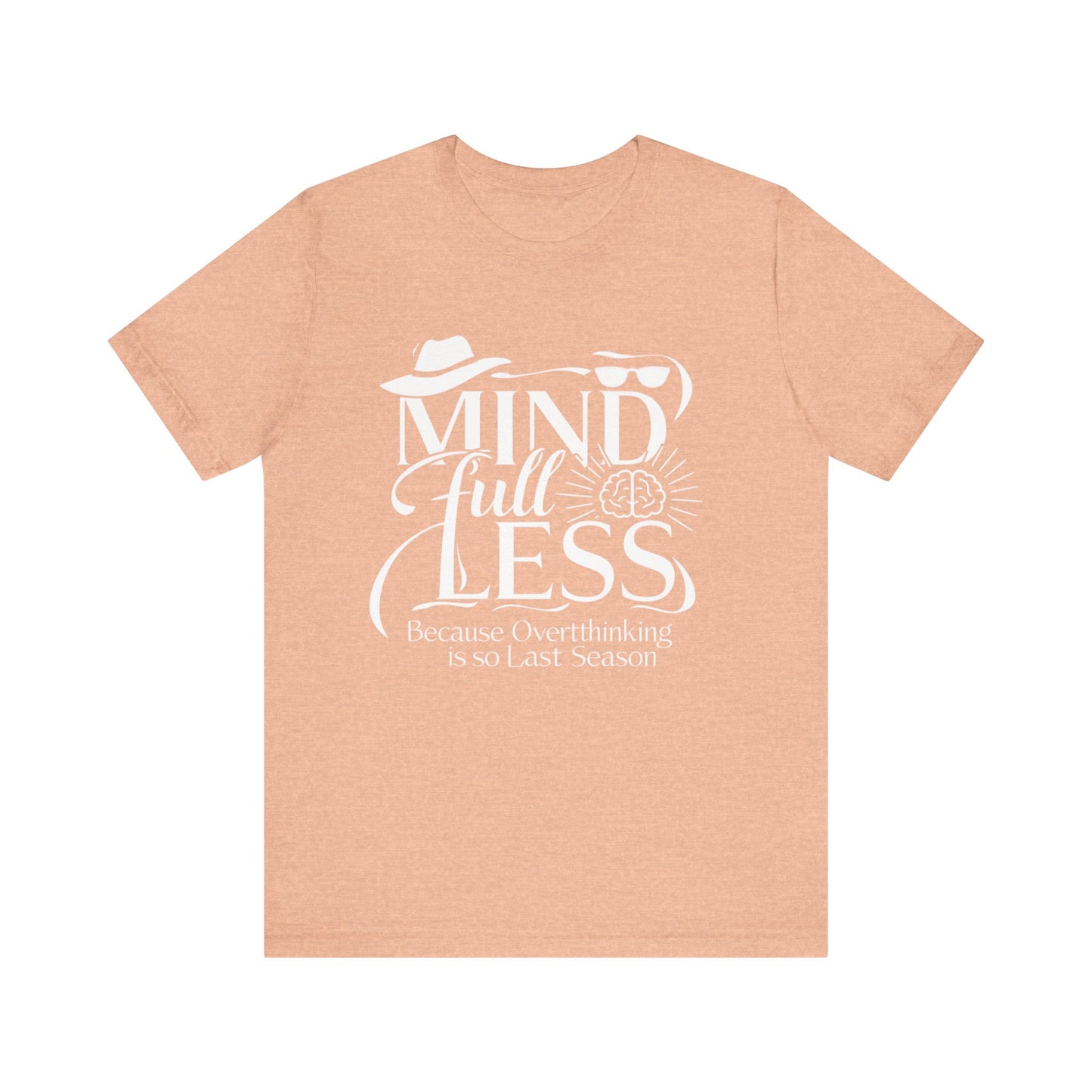 Stylish Humorous Mind-Full-Less Fashion Tee