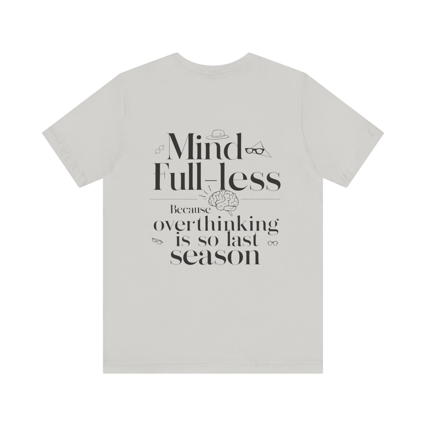 'Mind-Full-Less'. Fashion Tee
