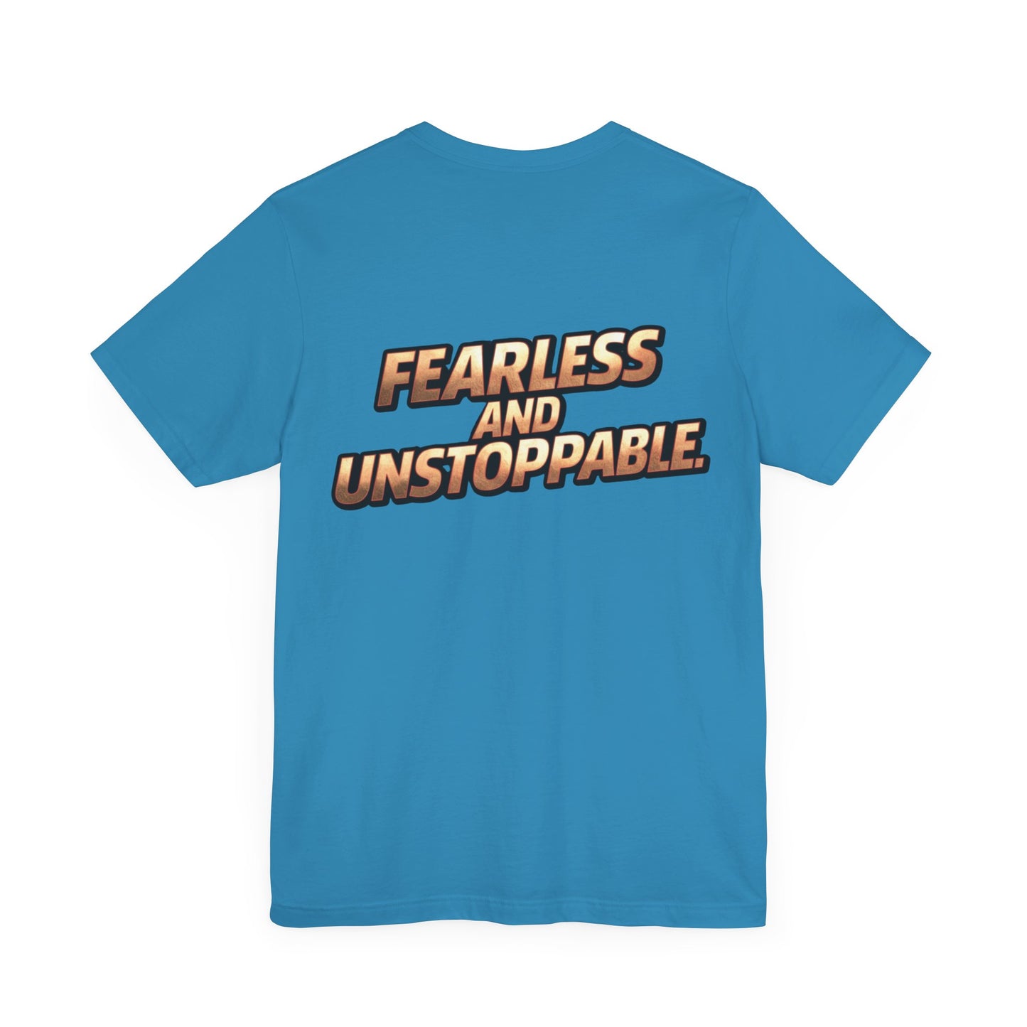 Fearless and Unstoppable Tee