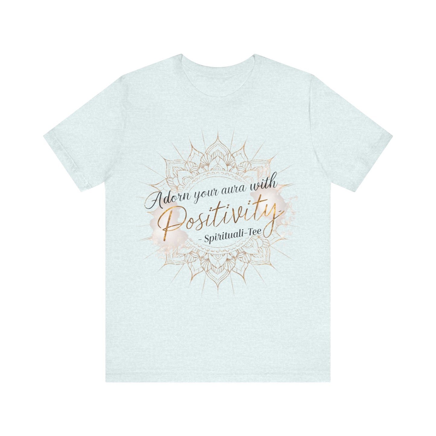 Spiritual Tee - Adorn Your Aura with Positivity