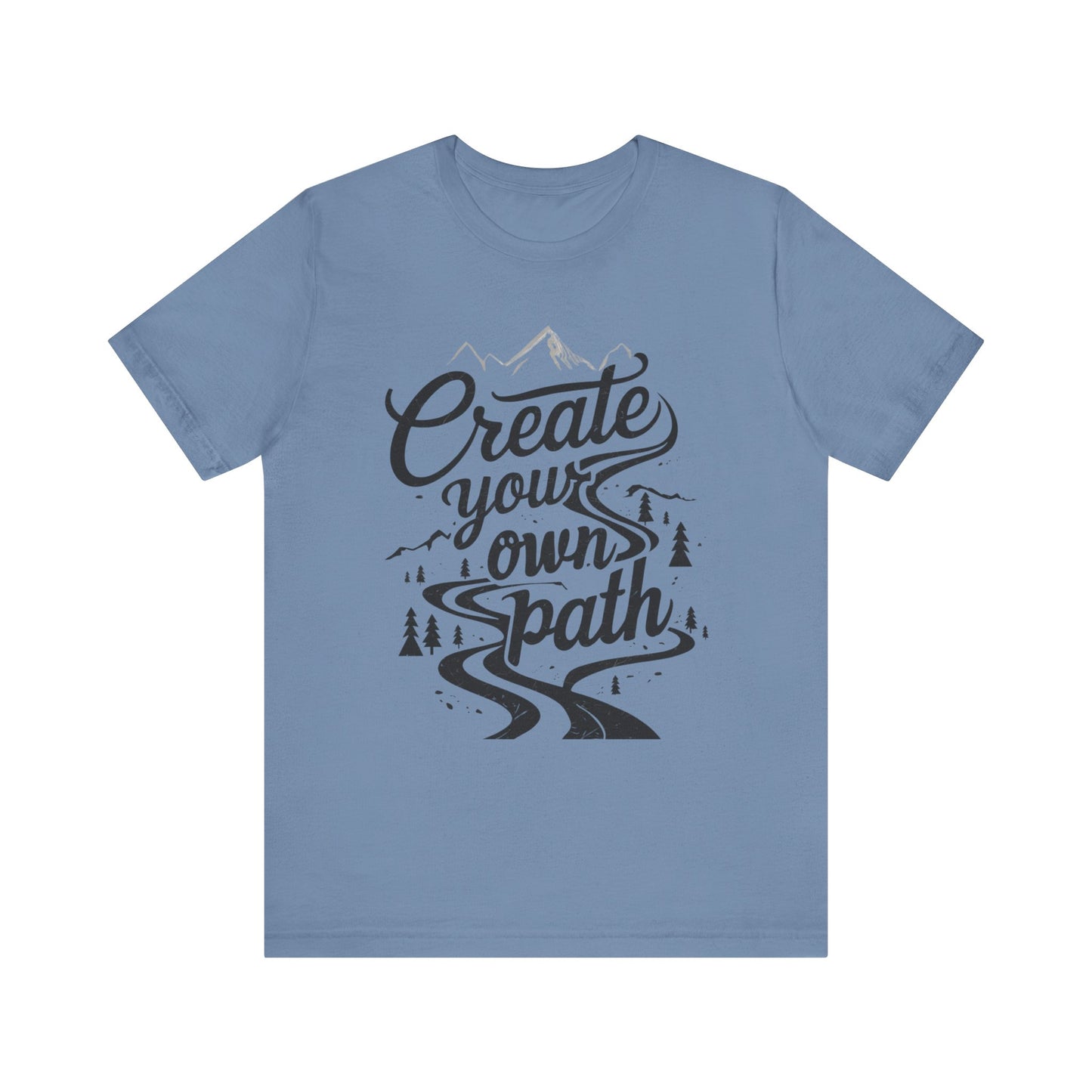 Create Your Own Path Unisex Tee