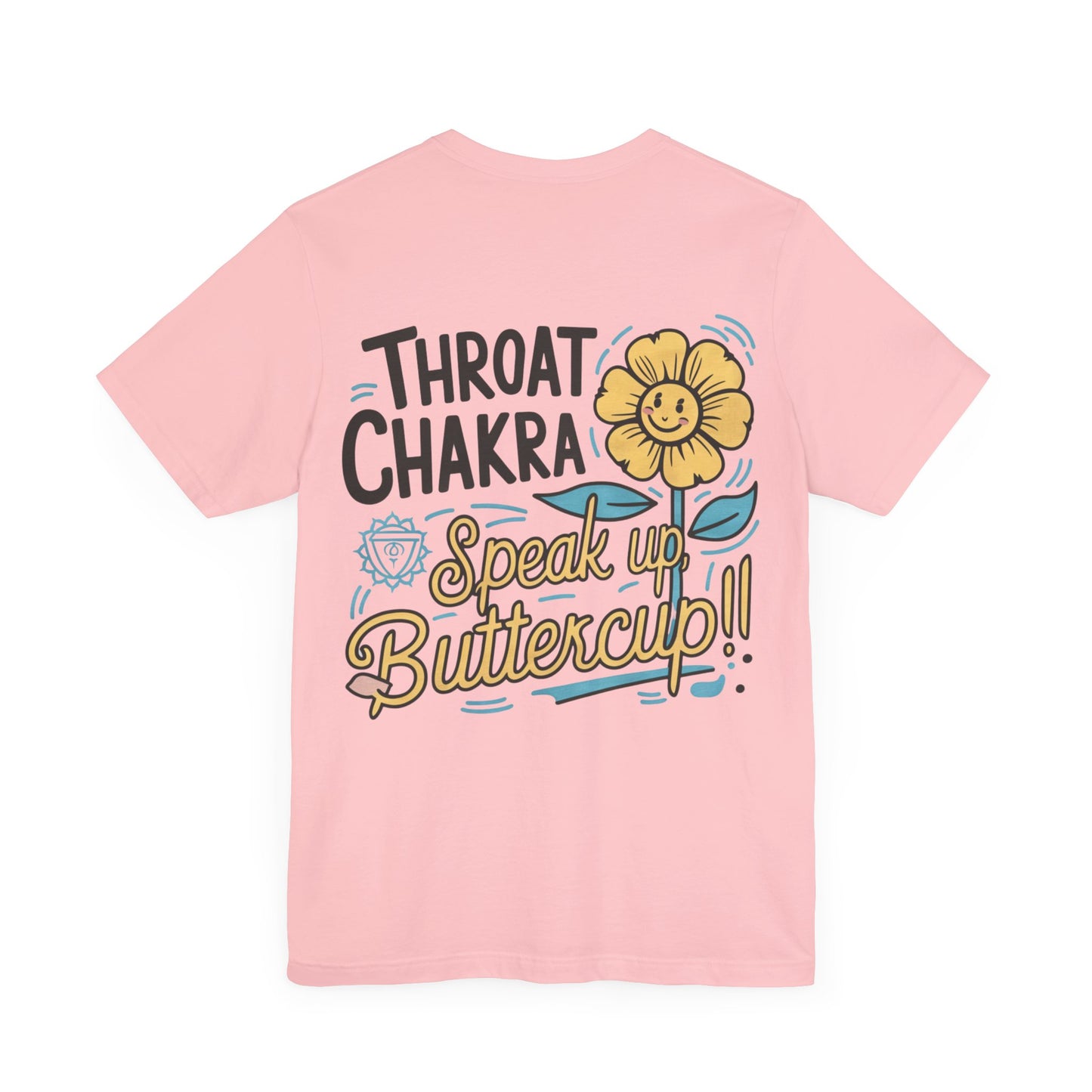 "Throat Chakra: Speak Up, Buttercup! Fun and Uplifting Tee