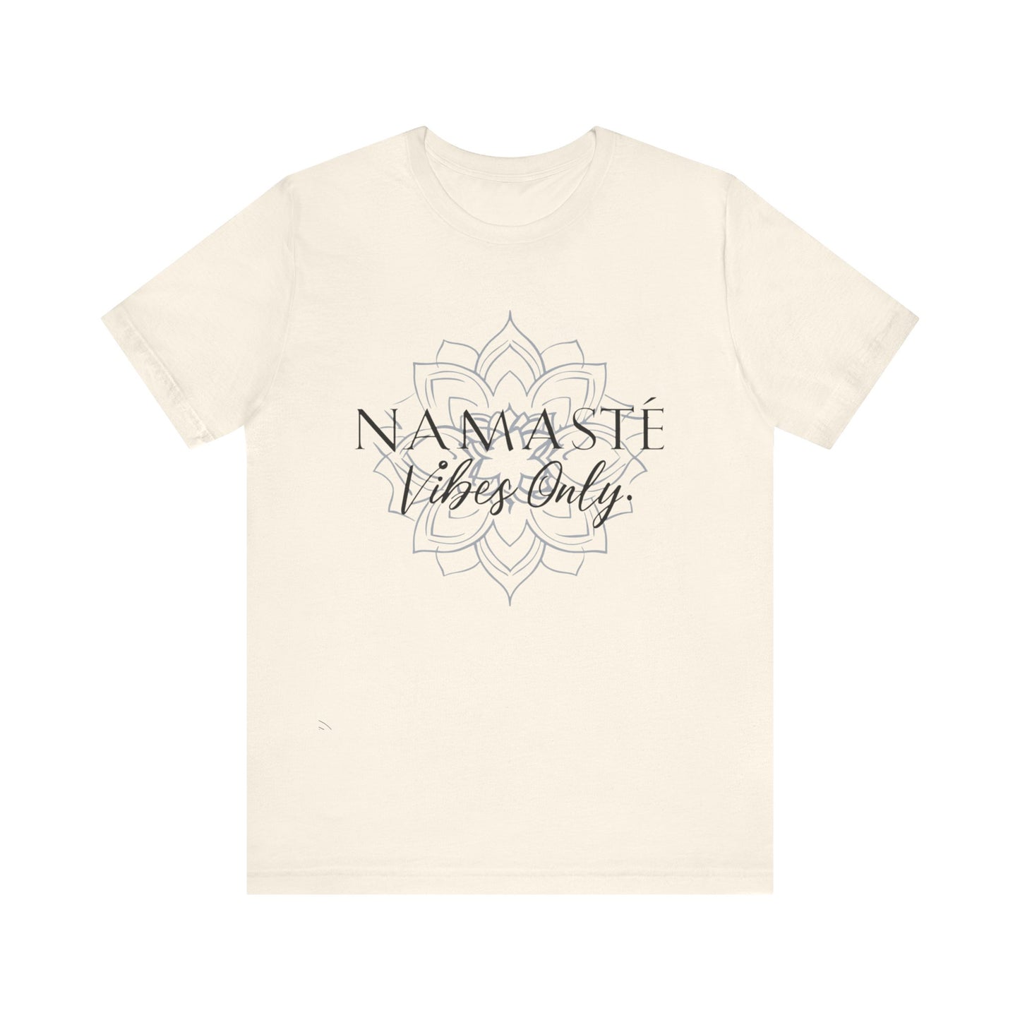 Namaste Vibes Only Tee