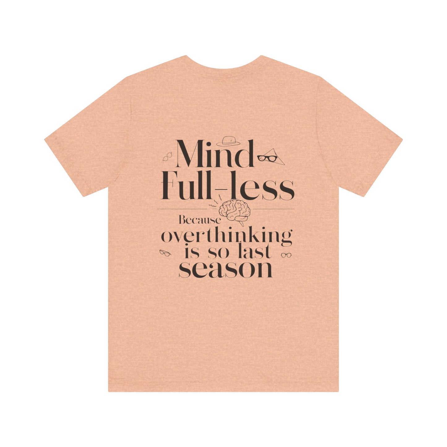 'Mind-Full-Less'. Fashion Tee