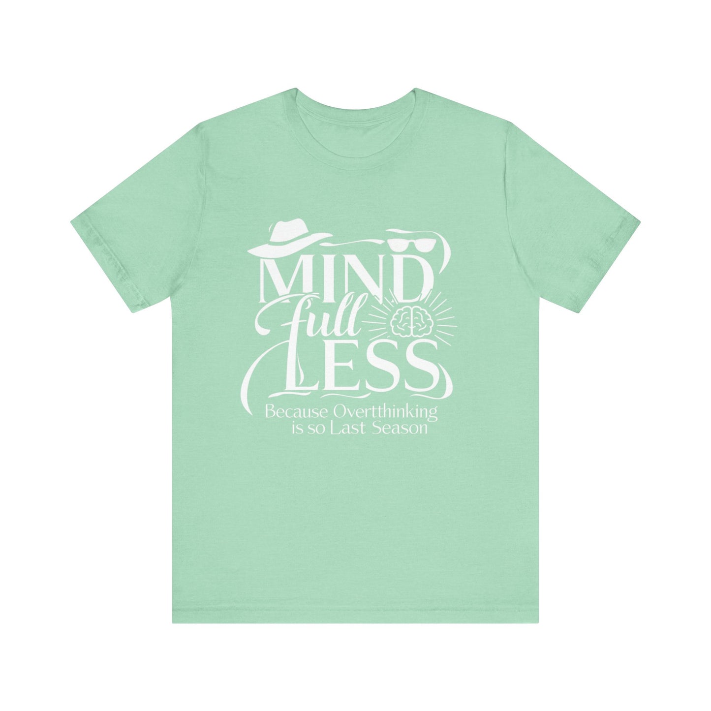 Stylish Humorous Mind-Full-Less Fashion Tee