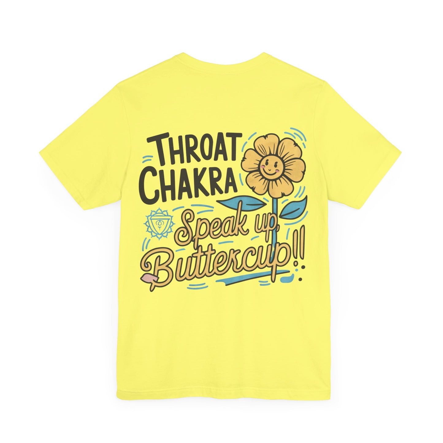 "Throat Chakra: Speak Up, Buttercup! Fun and Uplifting Tee
