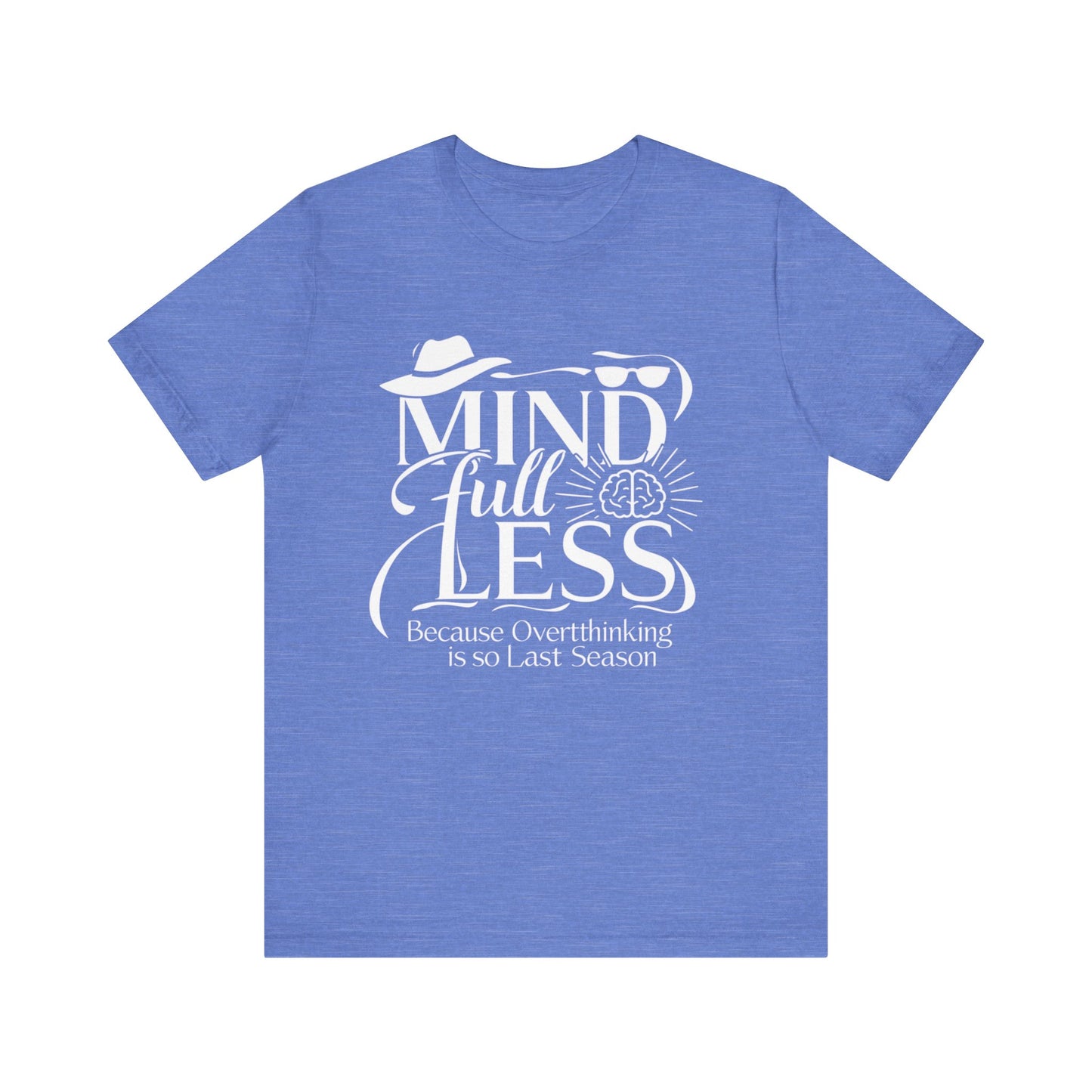 Stylish Humorous Mind-Full-Less Fashion Tee