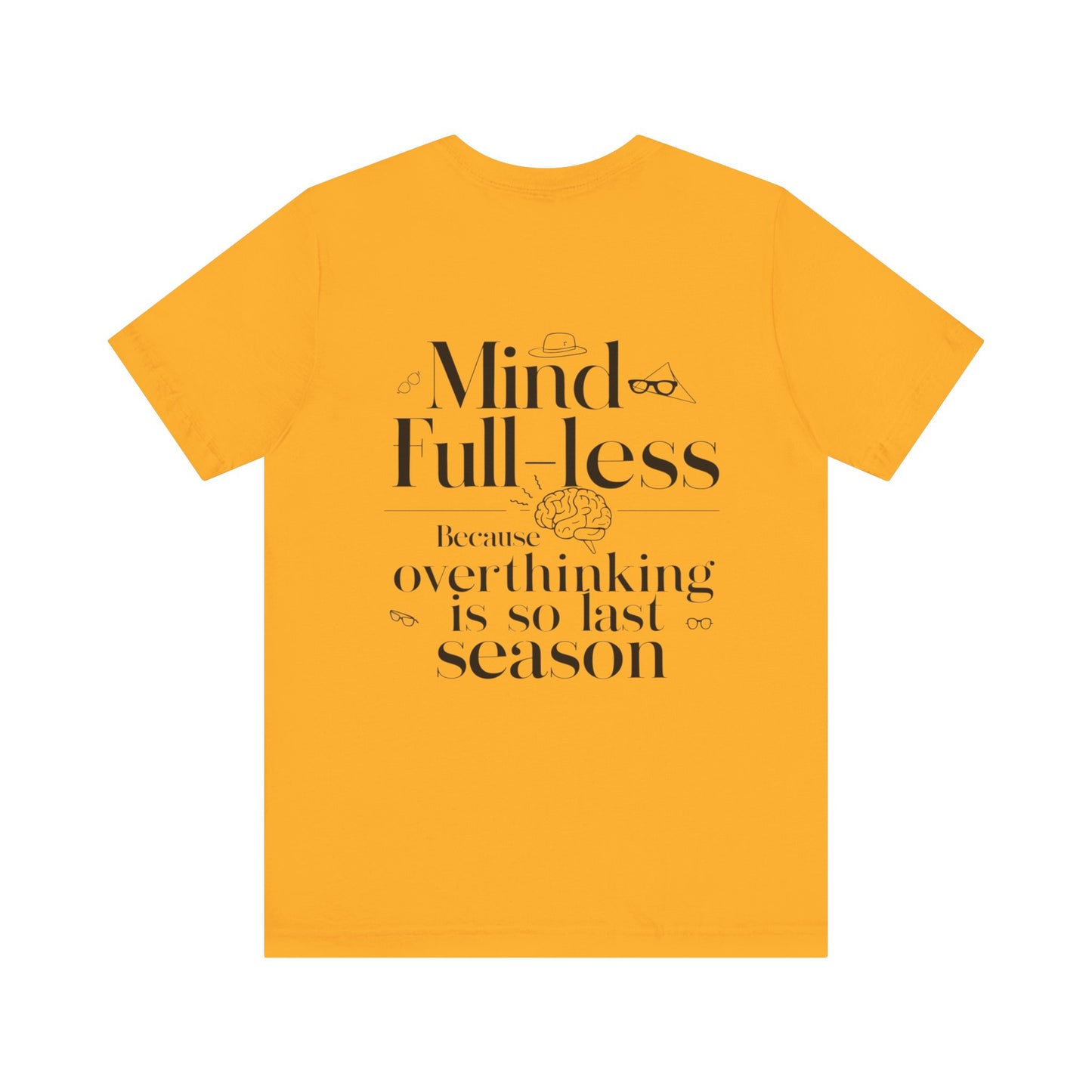 'Mind-Full-Less'. Fashion Tee
