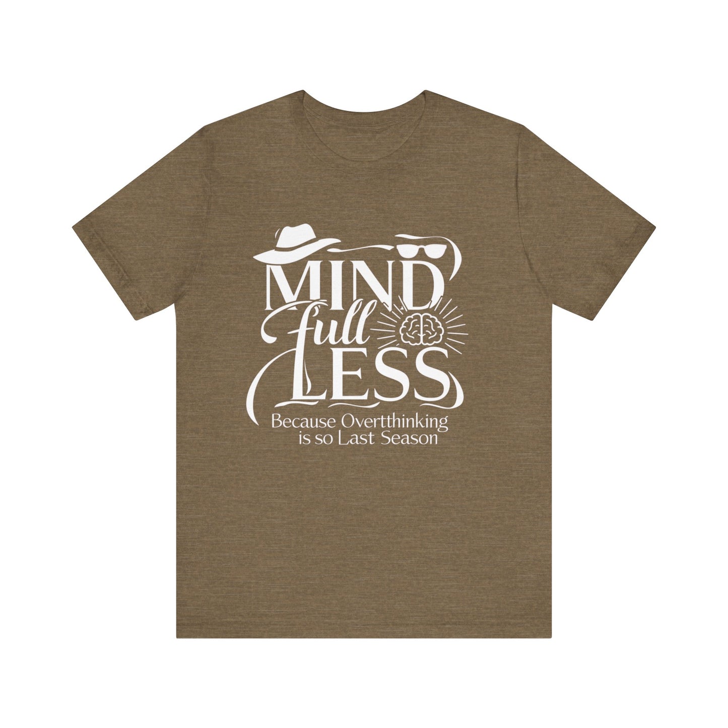Stylish Humorous Mind-Full-Less Fashion Tee