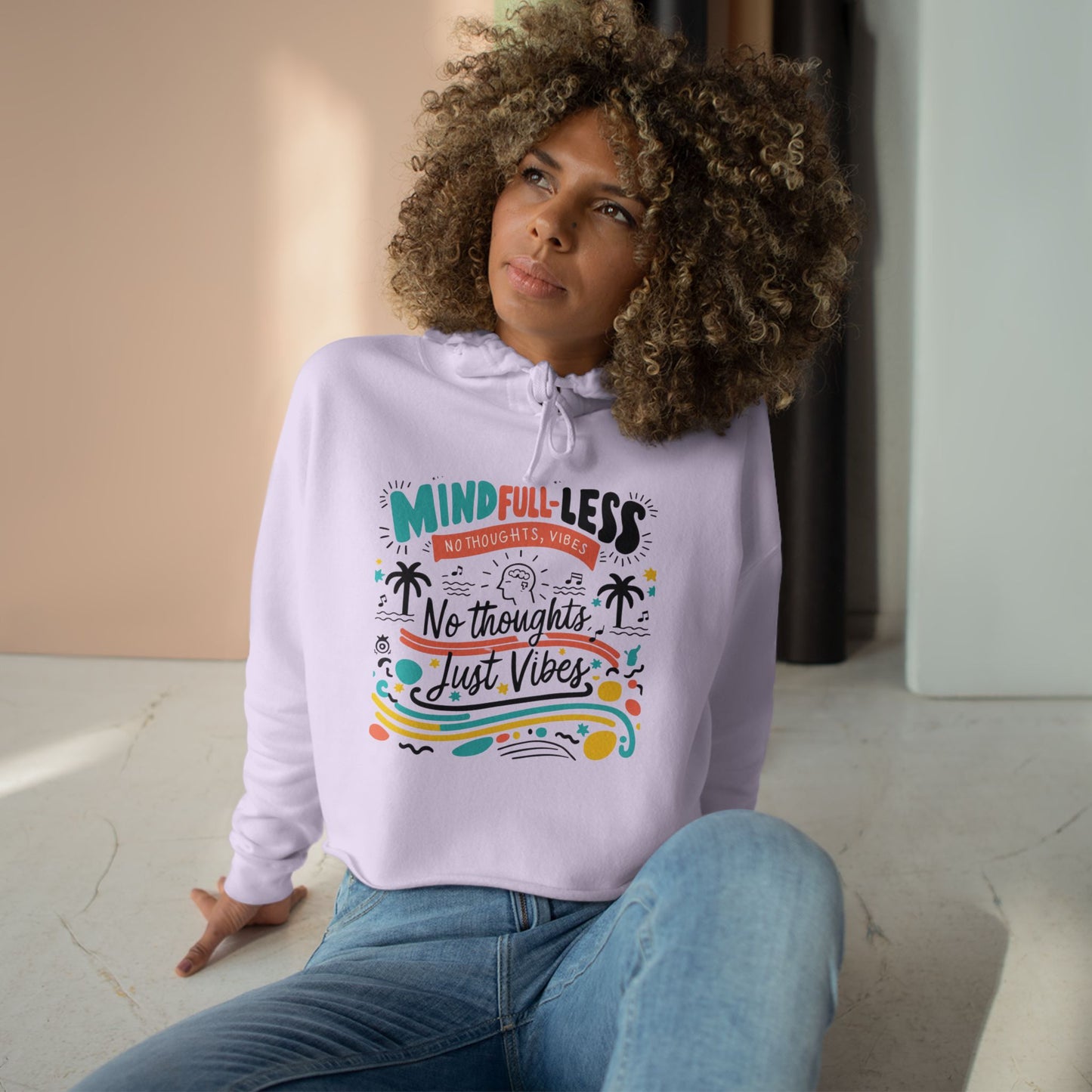 Chill Vibes Crop Hoodie: MindFULL-less