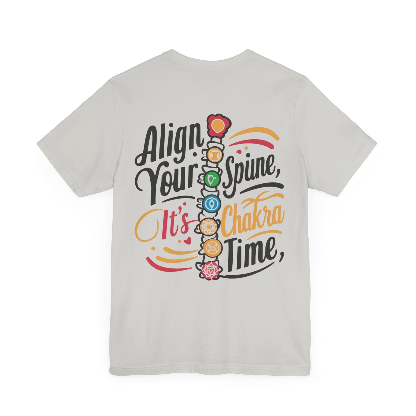 "Align Your Spine - It's Chakra Time! Tee"