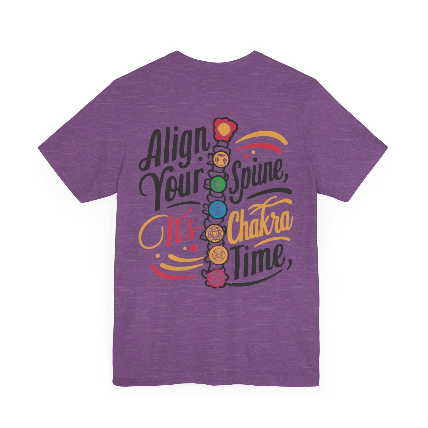 "Align Your Spine - It's Chakra Time! Tee"