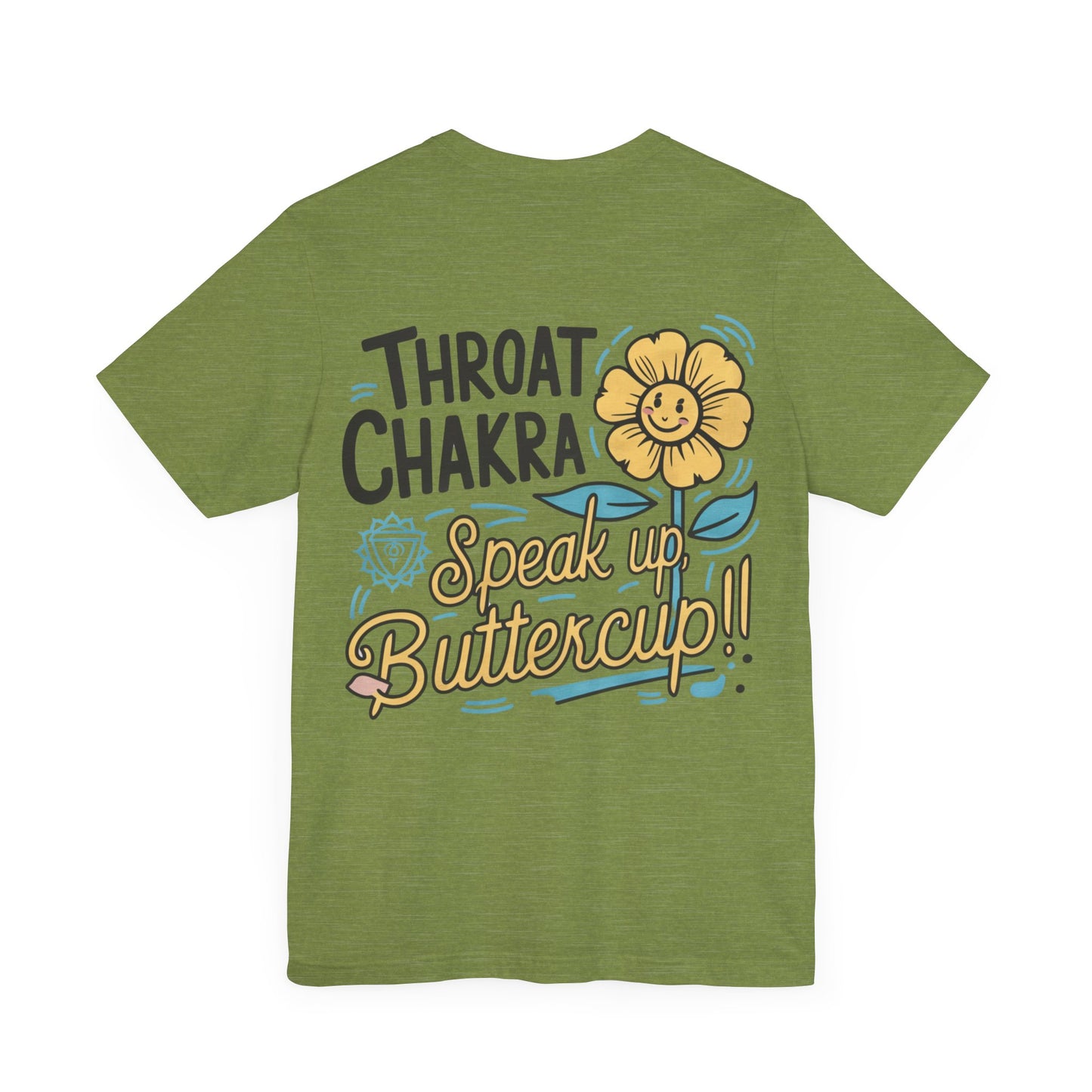 "Throat Chakra: Speak Up, Buttercup! Fun and Uplifting Tee