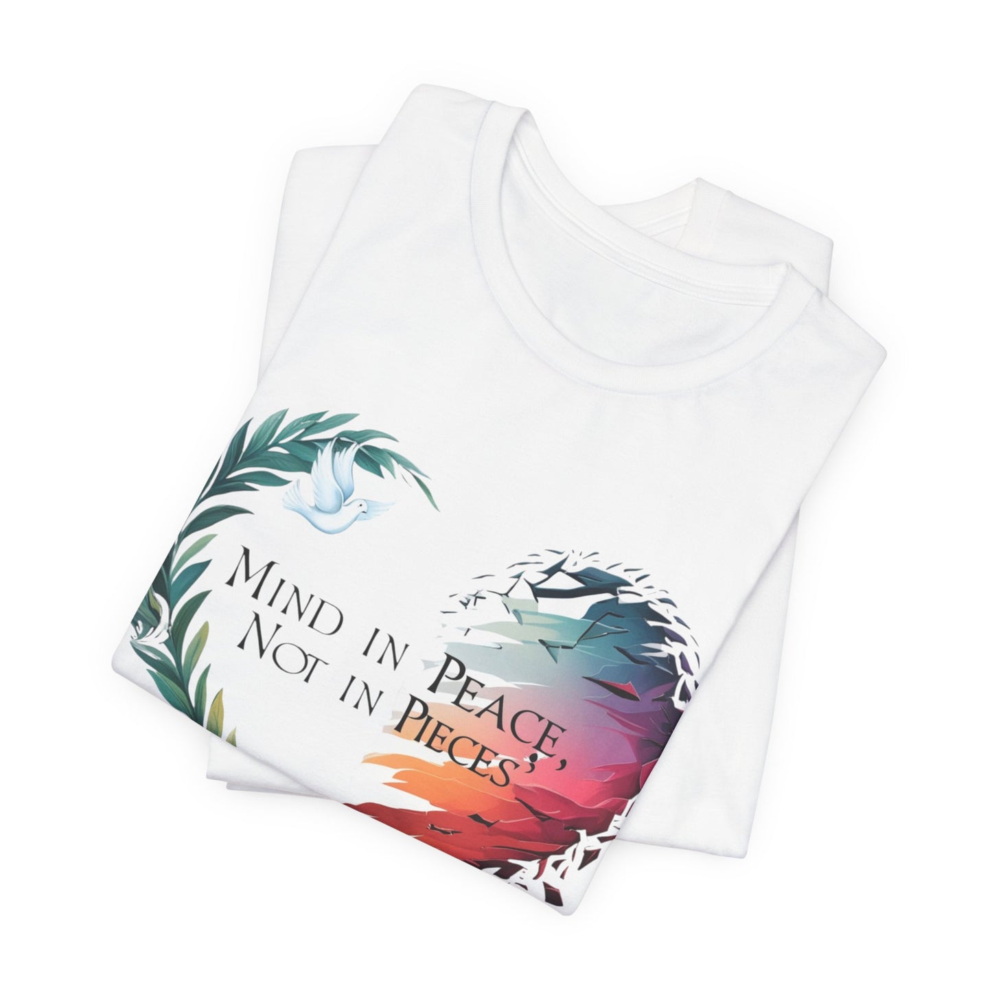 "Mind in Peace, Not in Pieces" Tee