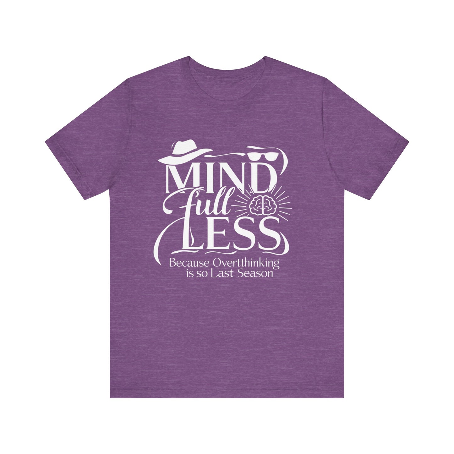 Stylish Humorous Mind-Full-Less Fashion Tee