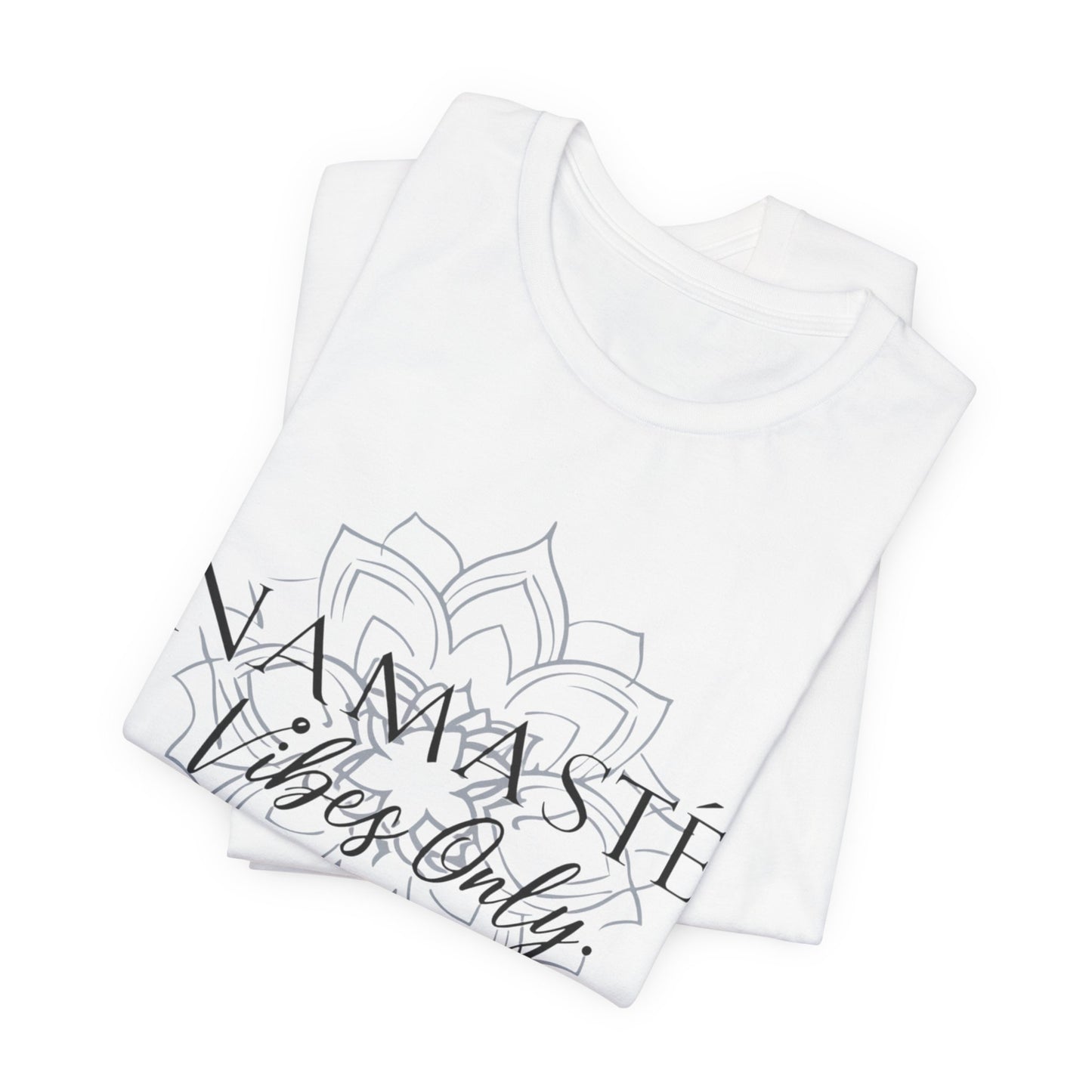 Namaste Vibes Only Tee