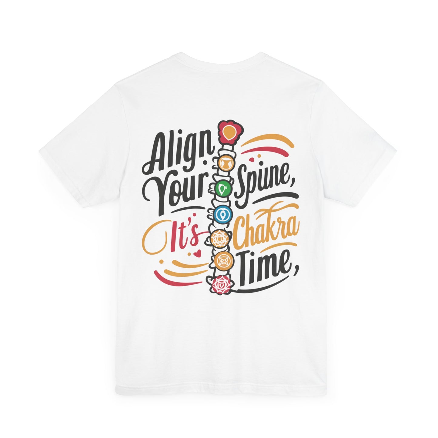 "Align Your Spine - It's Chakra Time! Tee"