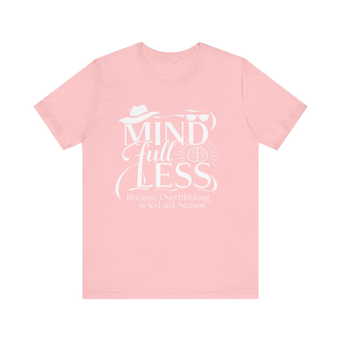 Stylish Humorous Mind-Full-Less Fashion Tee