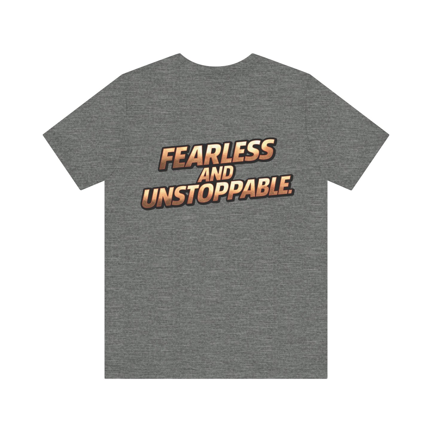 Fearless and Unstoppable Tee