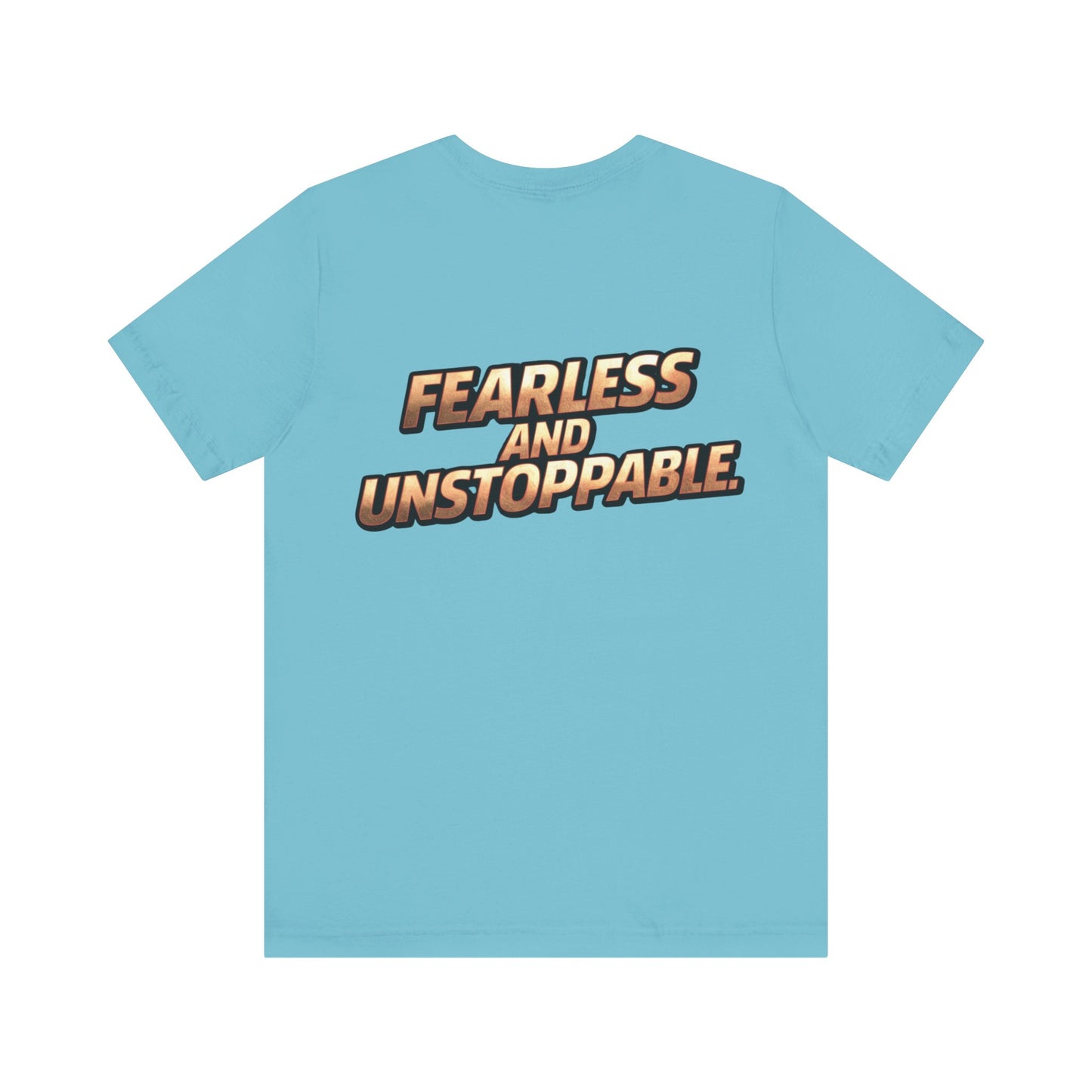 Fearless and Unstoppable Tee