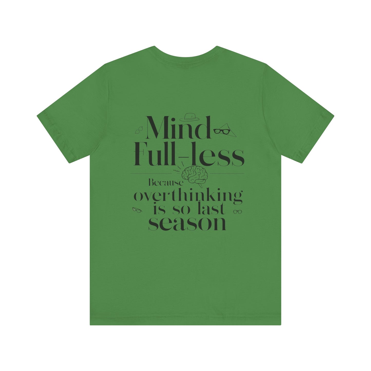 'Mind-Full-Less'. Fashion Tee