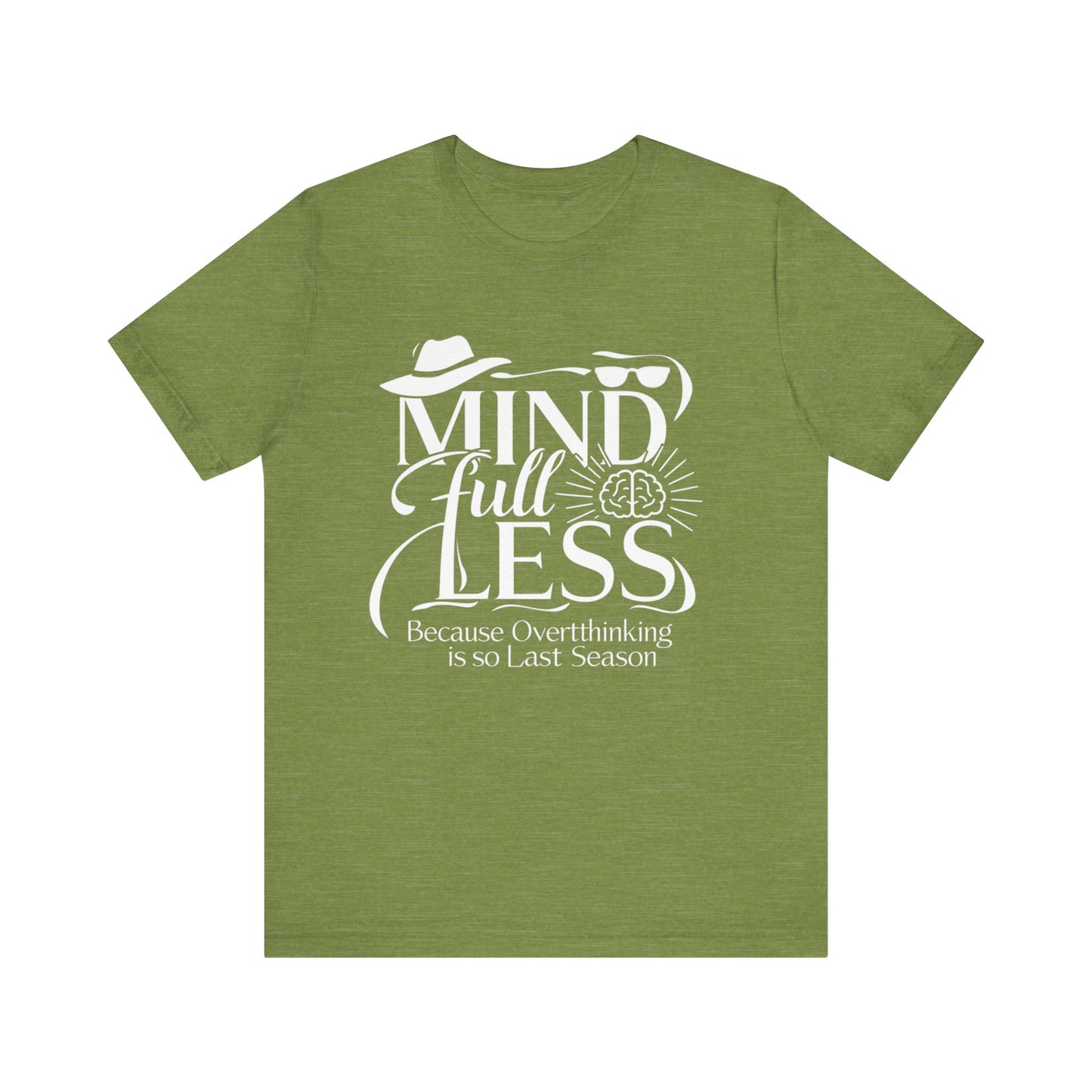 Stylish Humorous Mind-Full-Less Fashion Tee