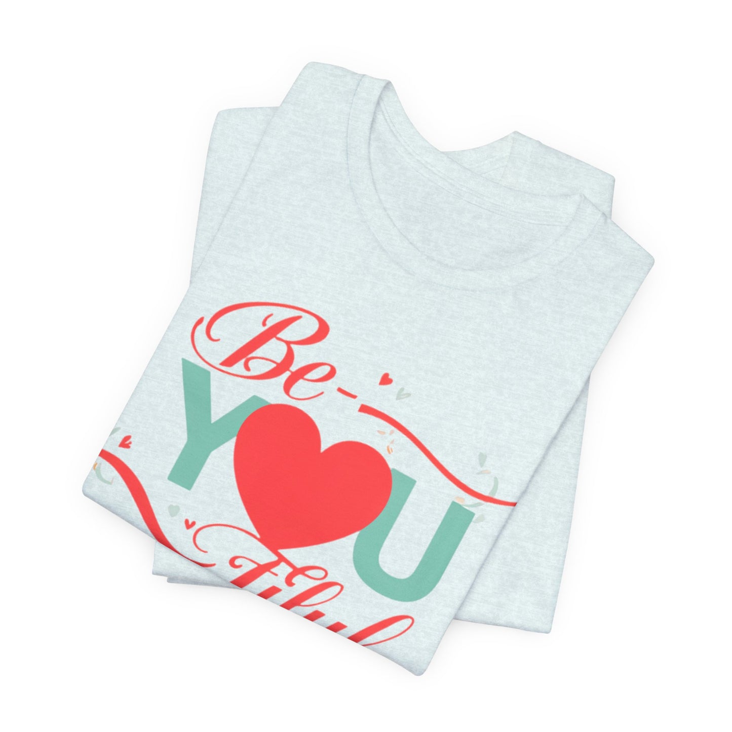 "Be-YOU-tiful"  Tee