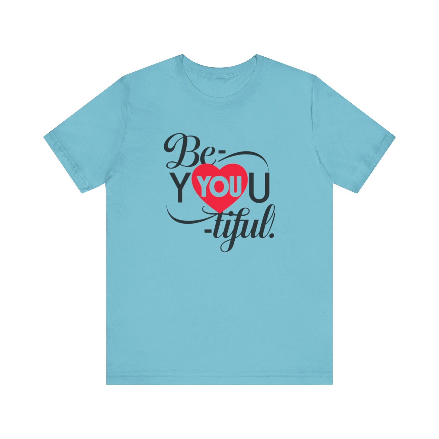 Be You Tiful Tee