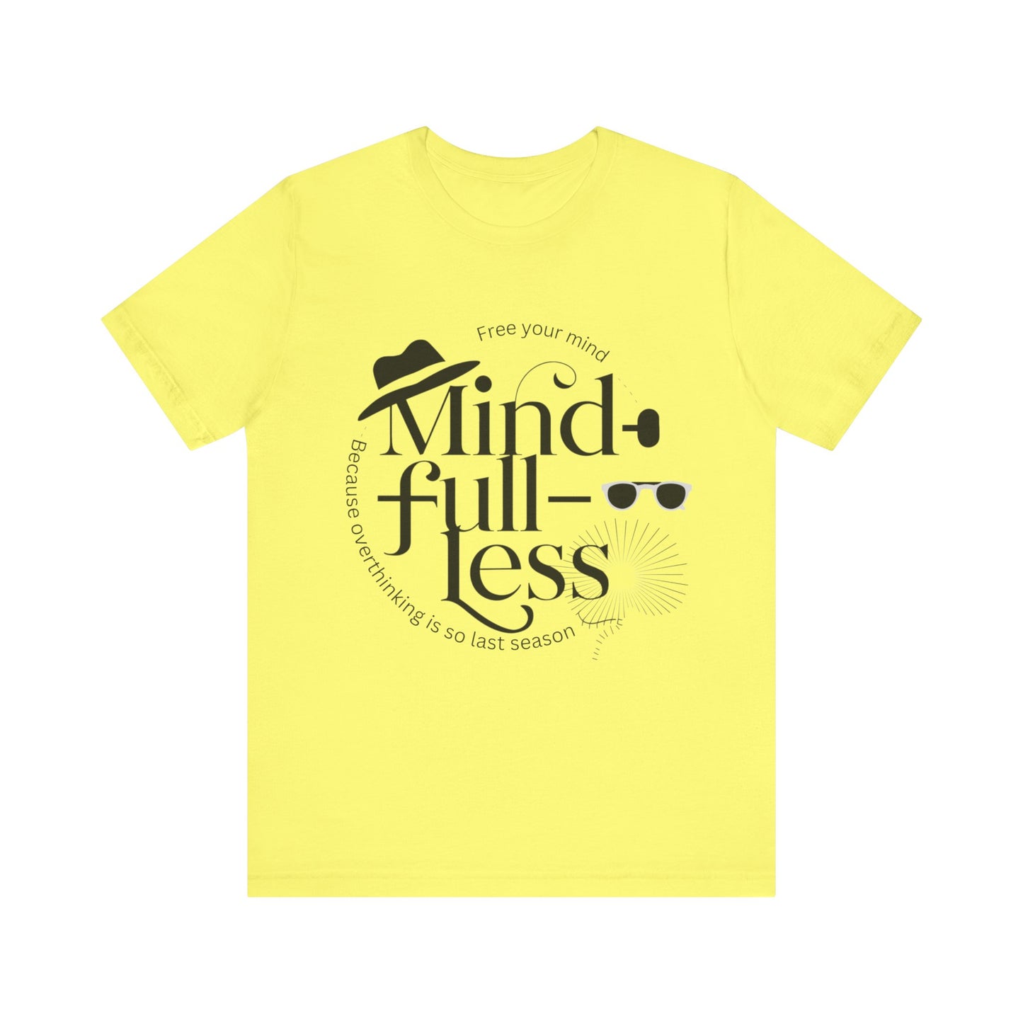 Mind-Full-Less Tee