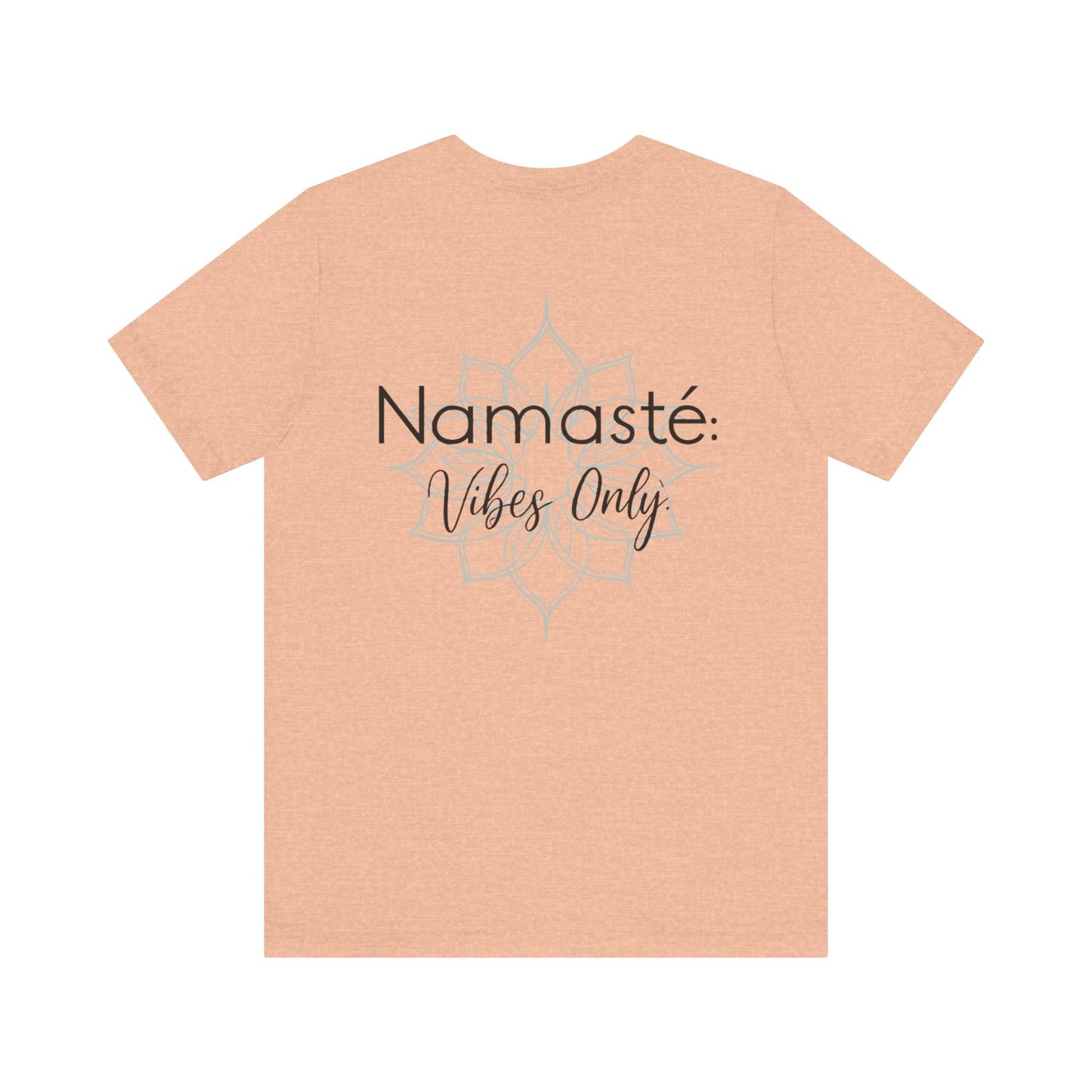 Namaste Vibe Only Tee