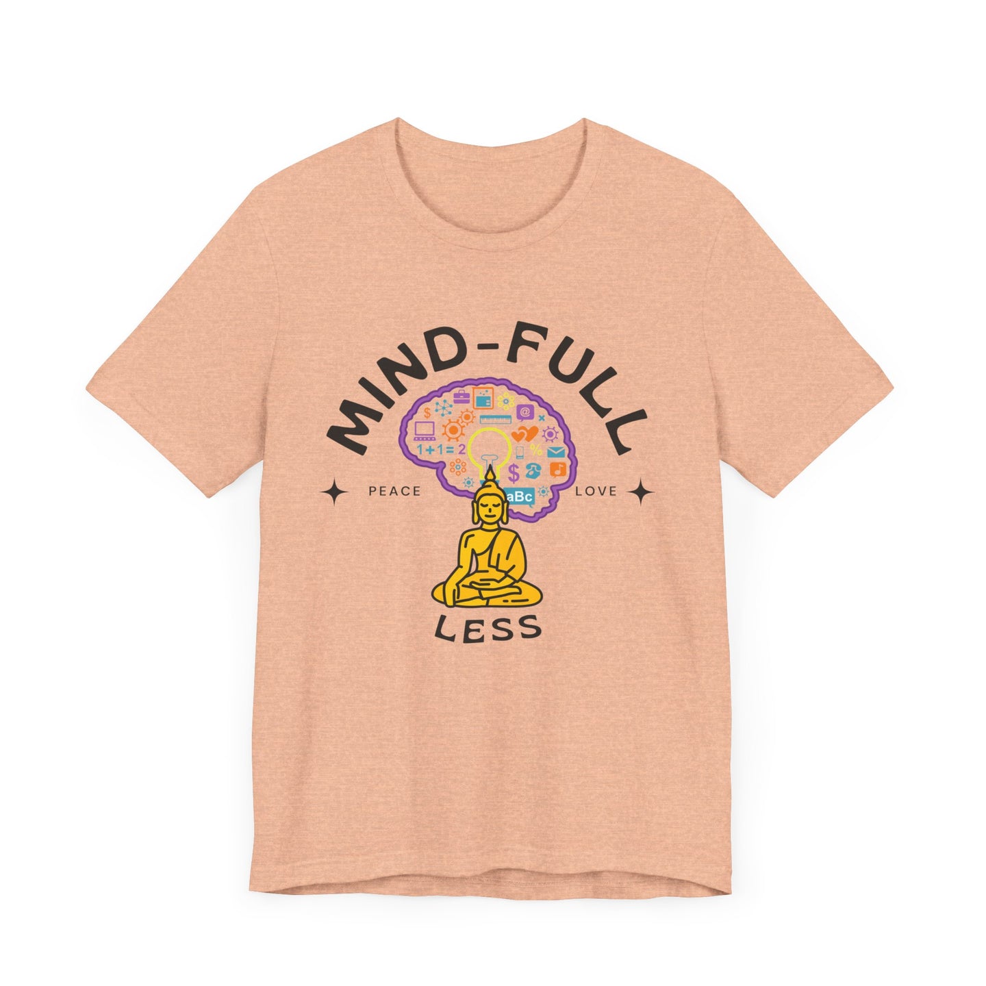Mind-Full-Less Tee