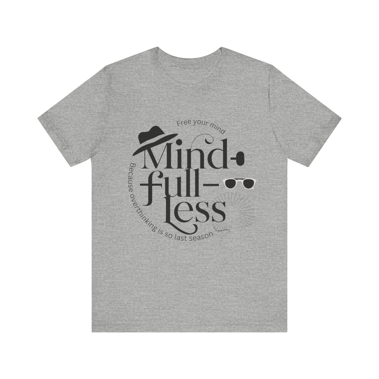 Mind-Full-Less Tee